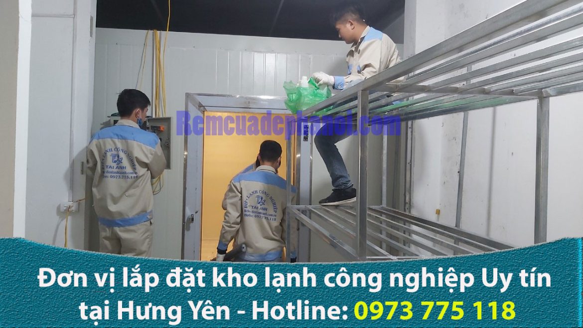 Đơn vị lắp đặt kho lạnh công nghiệp Uy tín tại Hưng Yên