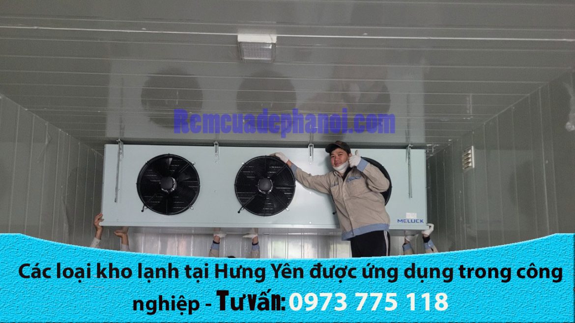 Các loại kho lạnh tại Hưng Yên ứng dụng trong công nghiệp